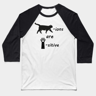 Cations are Pawsitive Baseball T-Shirt